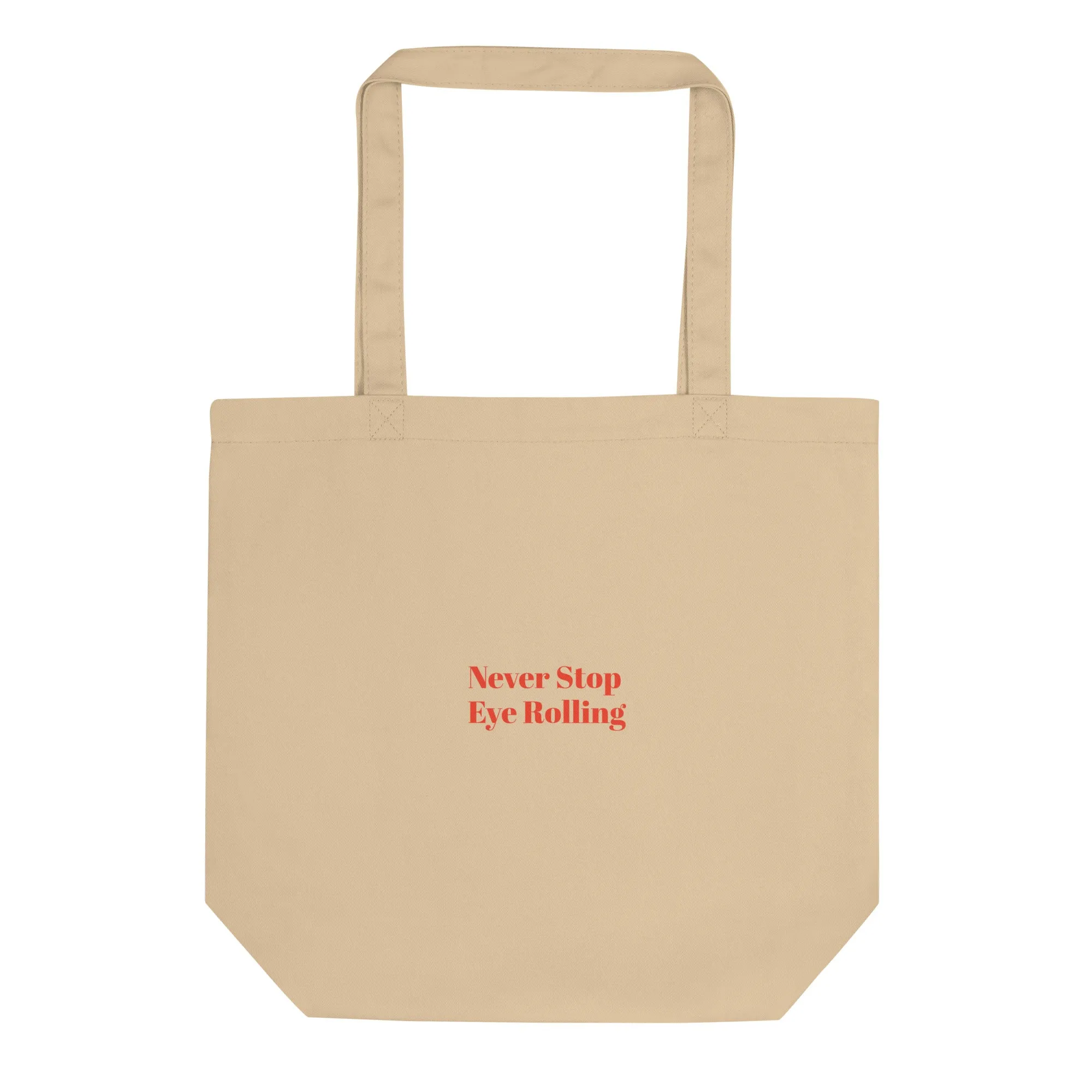 🌶️🌶️🌶️ Never Stop Eye Rolling - Tote