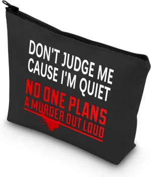 BDPWSS True Crime Gifts For Women Don't Judge Me Cause I'm Quiet No One Plans a Murder Out Loud Funny True Crime Makeup Bag Cosmetic Bag Travel Pouch For True Crime Junkie (DON'T JUDGE ME bl)