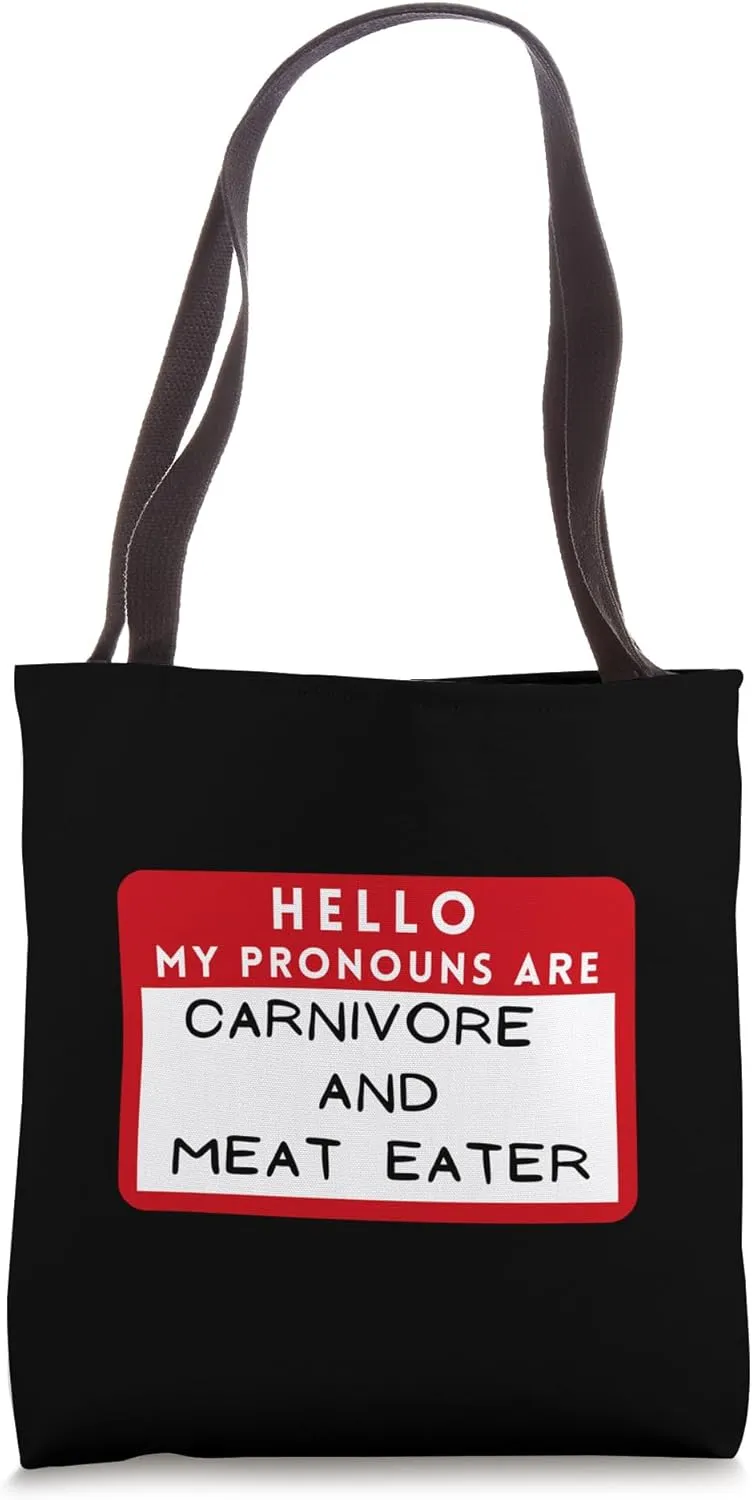 Carnivore - Hello My Pronouns Are Carnivore And Meat Eater Tote Bag