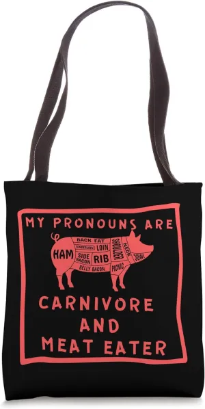 Carnivore - My Pronouns Are Carnivore And Meat Eater Tote Bag