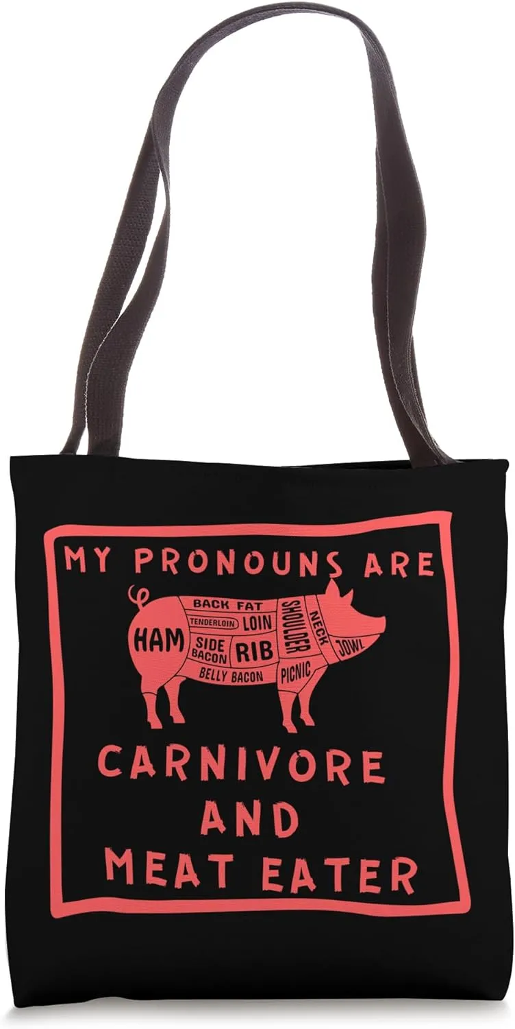 Carnivore - My Pronouns Are Carnivore And Meat Eater Tote Bag