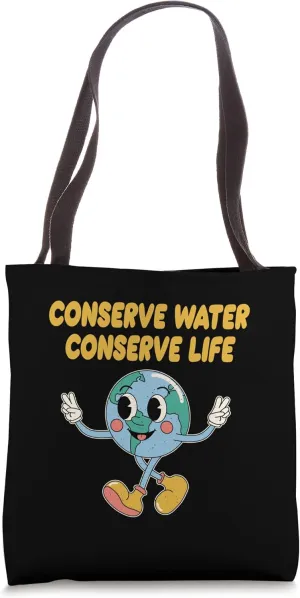 Conserve Water Conserve Life Sustainable Ecology Zero Waste Tote Bag