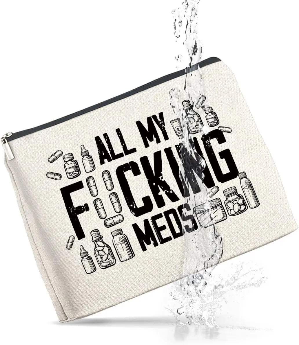 Funny Medicine Makeup Bag Gifts for Nurse Practitioner Pharmacist Patient All My Meds Cosmetic Bag Zipper Makeup Pouch