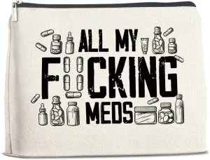 Funny Medicine Makeup Bag Gifts for Nurse Practitioner Pharmacist Patient All My Meds Cosmetic Bag Zipper Makeup Pouch