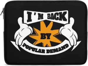 I'm Back by Popular Demand Laptop Sleeve Case Computer Handbags Briefcase Carrying Bag for 10/12/13/15/17 Inch Laptops
