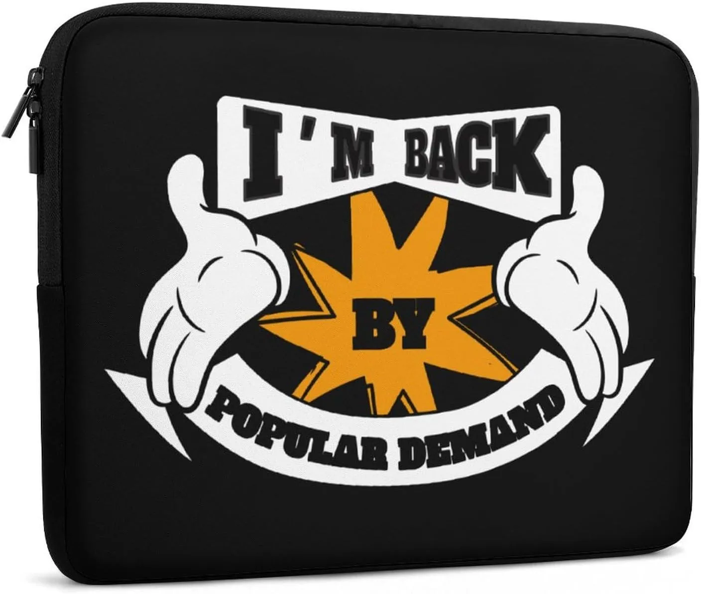 I'm Back by Popular Demand Laptop Sleeve Case Computer Handbags Briefcase Carrying Bag for 10/12/13/15/17 Inch Laptops
