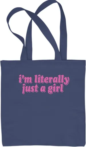I'm Literally Just A Girl Reusable Shopping Tote Bag, Durable Cotton Canvas, Eco-Friendly and Spacious