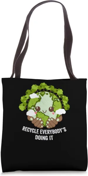 Recycle Everybodys Doing It Sustainable Positive Quotes Tote Bag